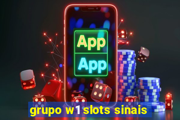 grupo w1 slots sinais